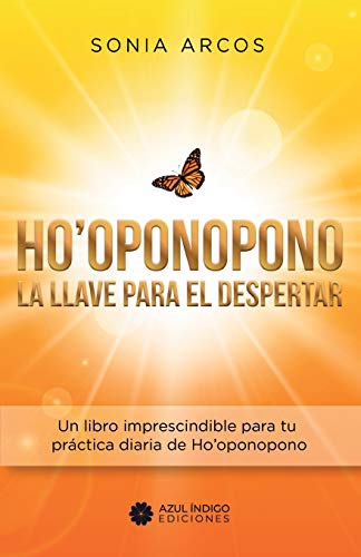 Ho’oponopono - La llave para el despertar: Un libro imprescindible para tu práctica diaria de Ho'oponopono