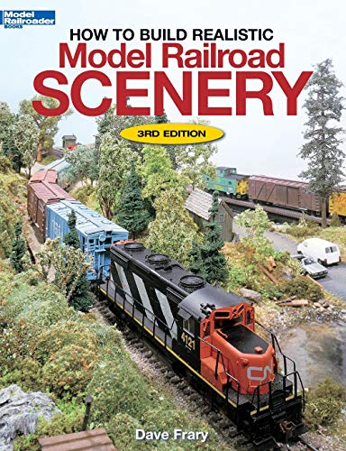 How to Build Realistic Model Railroad Scenery (Model Railroader Books)