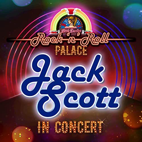 Jack Scott - In Concert at Little Darlin's Rock 'n' Roll Palace (Live)