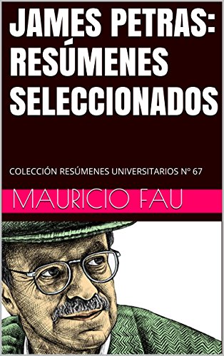 JAMES PETRAS: RESÚMENES SELECCIONADOS: COLECCIÓN RESÚMENES UNIVERSITARIOS Nº 67