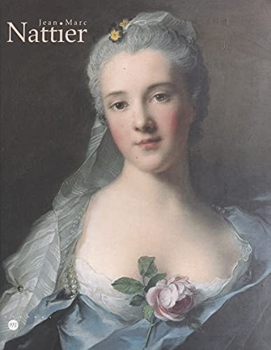 Jean-Marc Nattier, 1685-1766: Exposition au Musée national des châteaux de Versailles et de Trianon, 26 octobre 1999-30 janvier 2000 (French Edition)