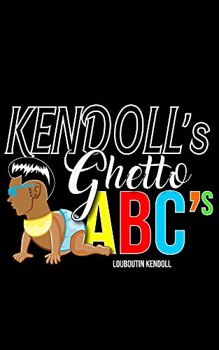 KenDoll's Ghetto ABC's (English Edition)