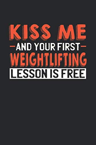 Kiss me and your first Weightlifting lesson is free: 6x9 | notebook | dot grid | 120 pages | Kiss me | Flirt