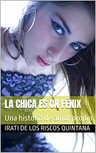 La chica es un fénix: Una historia de amor propio