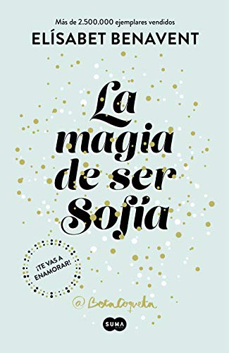 La magia de ser Sofía (Bilogía Sofía 1)