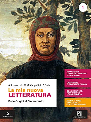 La mia nuova letteratura. Per le Scuole superiori. Con e-book. Con espansione online. Dalle origini al Cinquecento+Divina Commedia (Vol. 1)