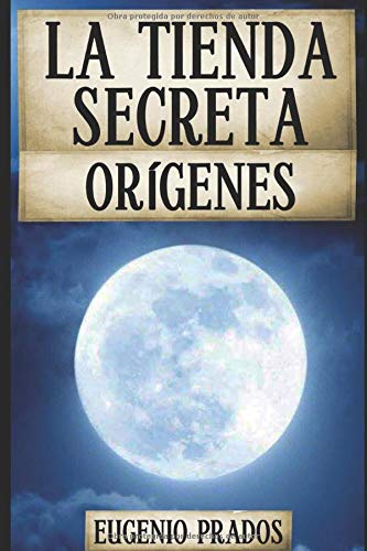 LA TIENDA SECRETA: ORÍGENES: (La historia del padre de Ana) (Ana Fauré)