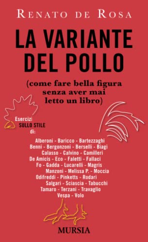 La variante del pollo: (come fare bella figura senza aver mai letto un libro) (Racconti)