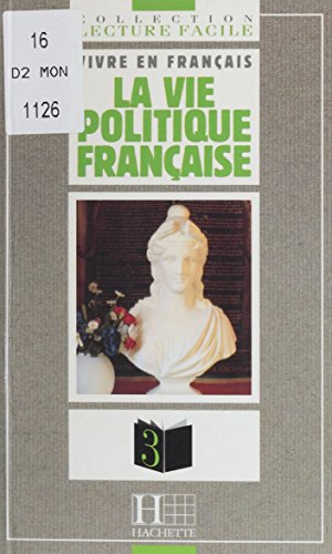 La Vie politique française (Lecture facile) (French Edition)