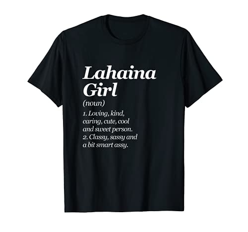 Lahaina Girl Definición Hawaii Divertido HI Humor Ciudad natal Camiseta