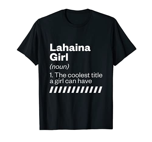 Lahaina Girl Definición Hawaii Hometown HI Home State Camiseta