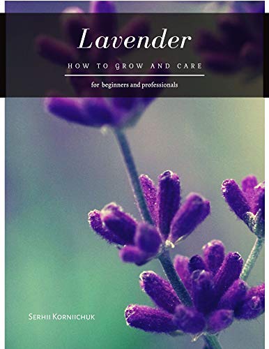 Lavender: How to grow and care (English Edition)