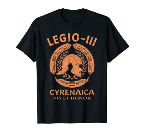 LEGIO III Cyrenaica Vis et Honor Guerrero Romano Legio 3 Camiseta