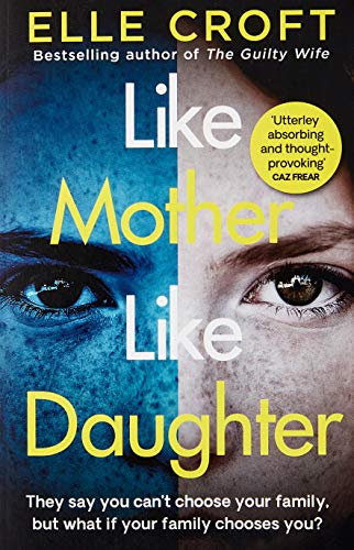 Like Mother, Like Daughter: A gripping and twisty psychological thriller exploring who your family really are