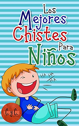 Los mejores chistes para niños: Libro de chistes y humor para toda la familia, niñas y niños, jóvenes y adultos