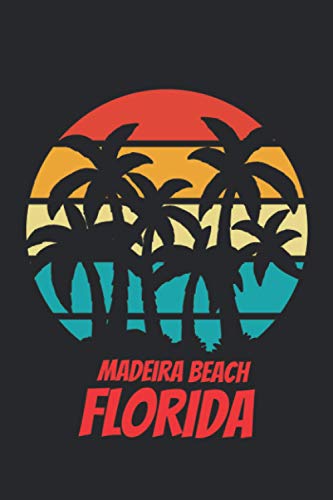 Madeira Beach florida: beach journal for writing down thoughts for anyone that loves beach vacations and surfing