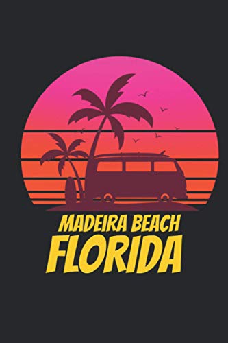 Madeira Beach florida: beach journal for writing down thoughts for anyone that loves beach vacations and surfing