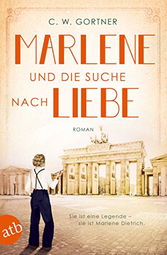 Marlene und die Suche nach Liebe: Roman (Mutige Frauen zwischen Kunst und Liebe 8) (German Edition)