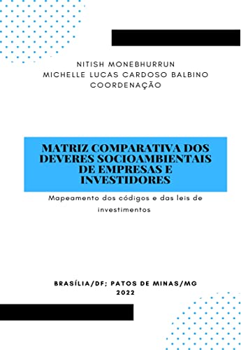 Matriz Comparativa dos deveres socioambientais de empresas e investidores: Mapeamento dos códigos e das leis de investimentos (Portuguese Edition)