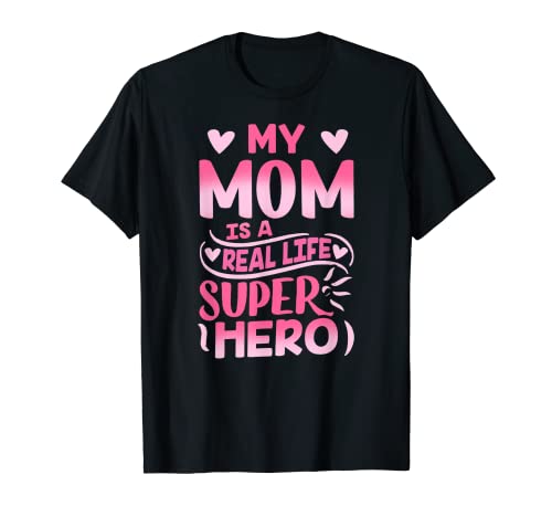 Mi Madre Es Una Super Heroína De La Vida Real Mamá Refranes Camiseta