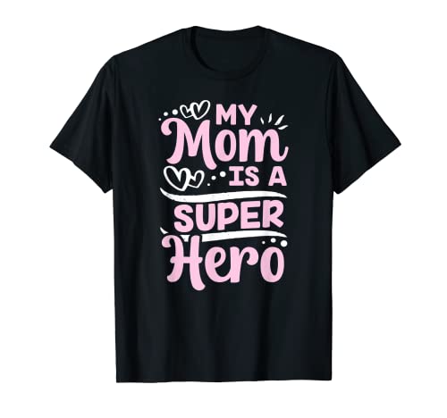 Mi Madre Es Una Super Heroína Mamá Refranes Camiseta