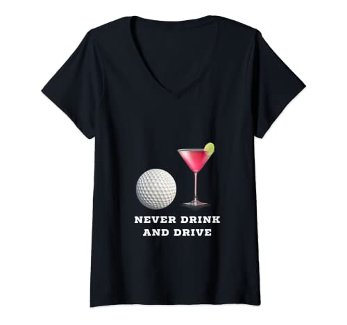 Mujer Divertida pelota de golf Cosmopolitan nunca beber y conducir Camiseta Cuello V