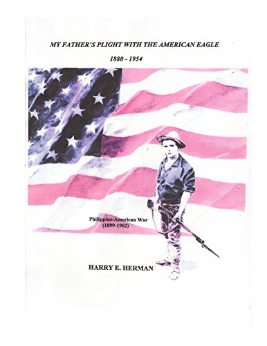 My Father's Plight with the American Eagle - 1880-1954.: The Philippine-American War (1899-1902). (English Edition)