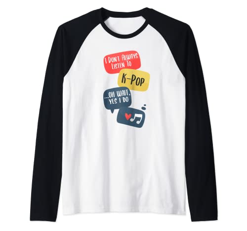 No siempre escucho K-Pop Oh Espera Sí Hago Pop coreano Camiseta Manga Raglan