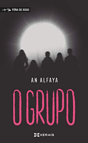 O grupo (INFANTIL E XUVENIL - FÓRA DE XOGO E-book) (Galician Edition)