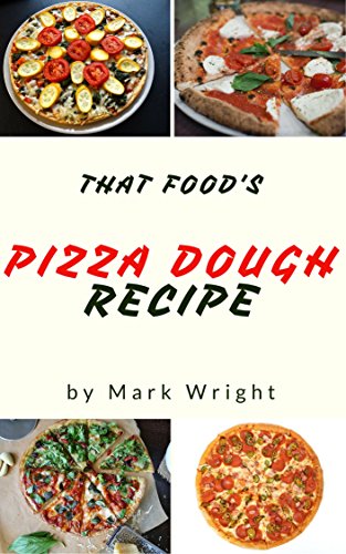 Pizza Dough Recipes : 50 Delicious of Pizza Dough (Pizza Dough Recipe, Pizza Dough Recipes, Pizza Dough Cookbook, Pizza Dough Cookbooks, Pizza Dough Book) ... Cookbook Series No.10) (English Edition)