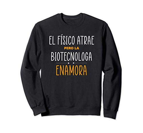 Regalos para BIOTECNOLOGAS - PERO LA BIOTECNOLOGA Enamora Sudadera