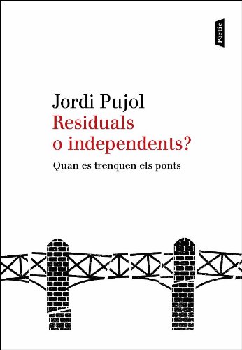 Residuals o independents?. quan es trenquen els ponts (FORA COL·LEC)