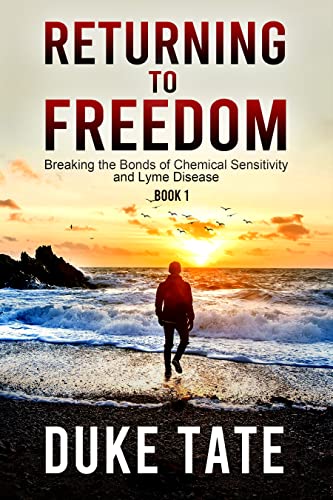 Returning to Freedom: Breaking the Bonds of Chemical Sensitivity and Lyme Disease (My Big Journey Book 1) (English Edition)