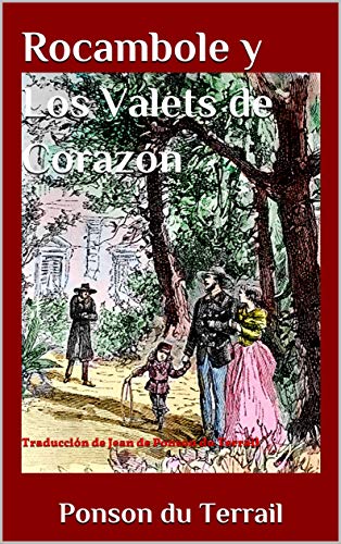 Rocambole y Los Valets de Corazón: Traducción de Jean de Ponson du Terrail