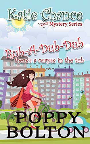 Rub-A-Dub-Dub There's a Corpse in the Tub: 1 (Katie Chance Cozy Mystery Series)
