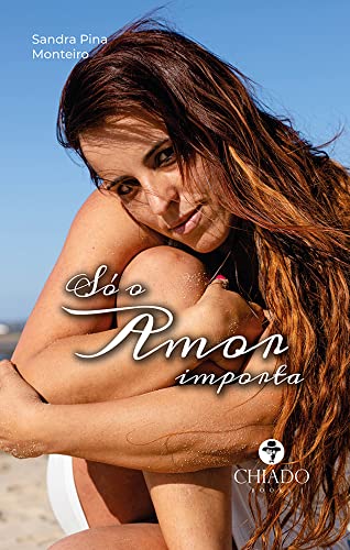 Só o Amor importa (Portuguese Edition)