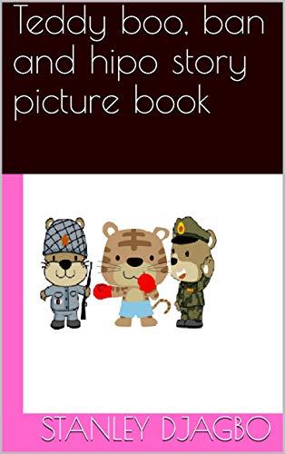 Teddy boo, ban and hipo story picture book: Toy Story Picture Book (English Edition)