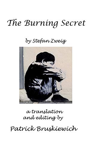 The Burning Secret: A new translation and editing of Stefan Zweig’s Novella (English Edition)