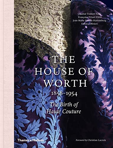 The House of Worth, 1858-1954: The Birth of Haute Couture