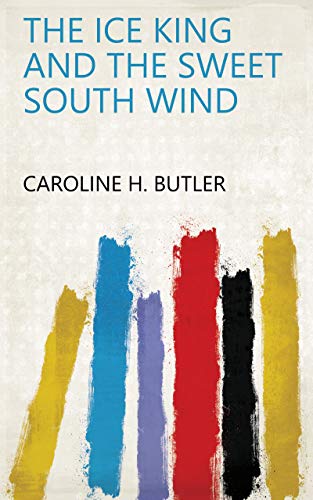The ice king and the sweet south wind (English Edition)