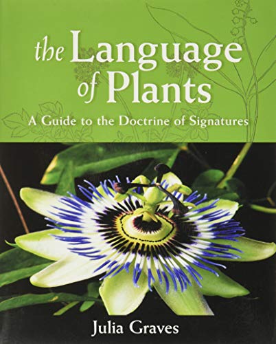 The Language of Plants: A Guide to the Doctrine of Signatures