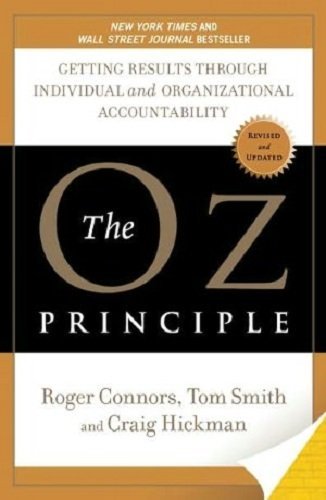 (The Oz Principle: Getting Results Through Individual and Organizational Accountability) By Connors, Roger (Author) Compact Disc on 01-Jun-2009