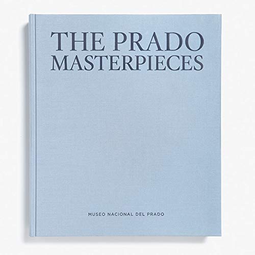 The Prado Masterpieces: Featuring works from one of the world's most important museums