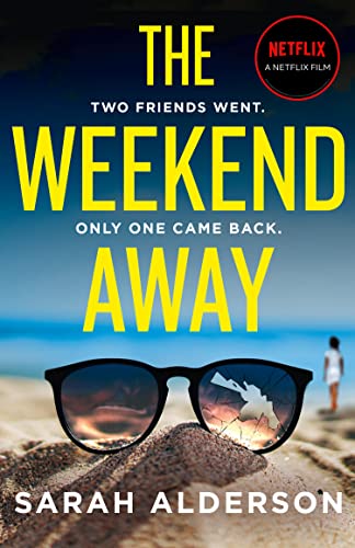 THE WEEKEND AWAY: the book behind the major Netflix movie starring Leighton Meester out now – read it before you see it