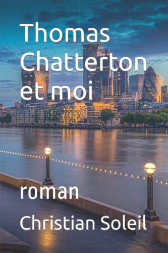 Thomas Chatterton et moi: roman