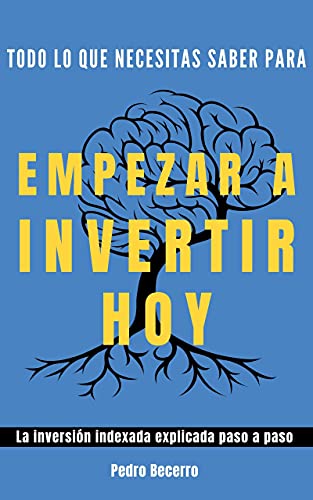 Todo lo que necesitas saber para empezar a invertir hoy: La inversión indexada explicada paso a paso