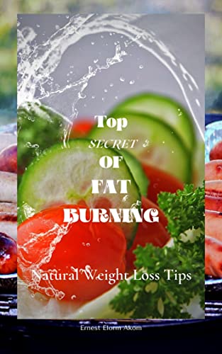 TOP SECRET OF FAT BURNING: NATURAL WEIGHT LOSS TIPS (English Edition)