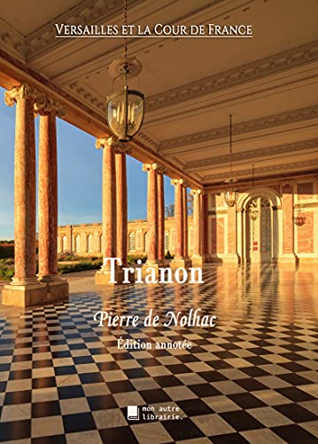 Trianon (Versailles et la Cour de France) (French Edition)