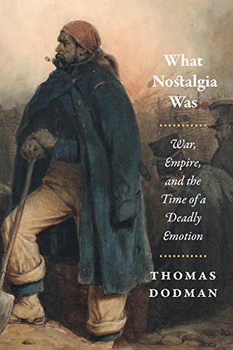 What Nostalgia Was: War, Empire, and the Time of a Deadly Emotion (Chicago Studies in Practices of Meaning) (English Edition)