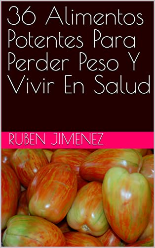 36 alimentos potentes para Perder peso Y Vivir en Salud